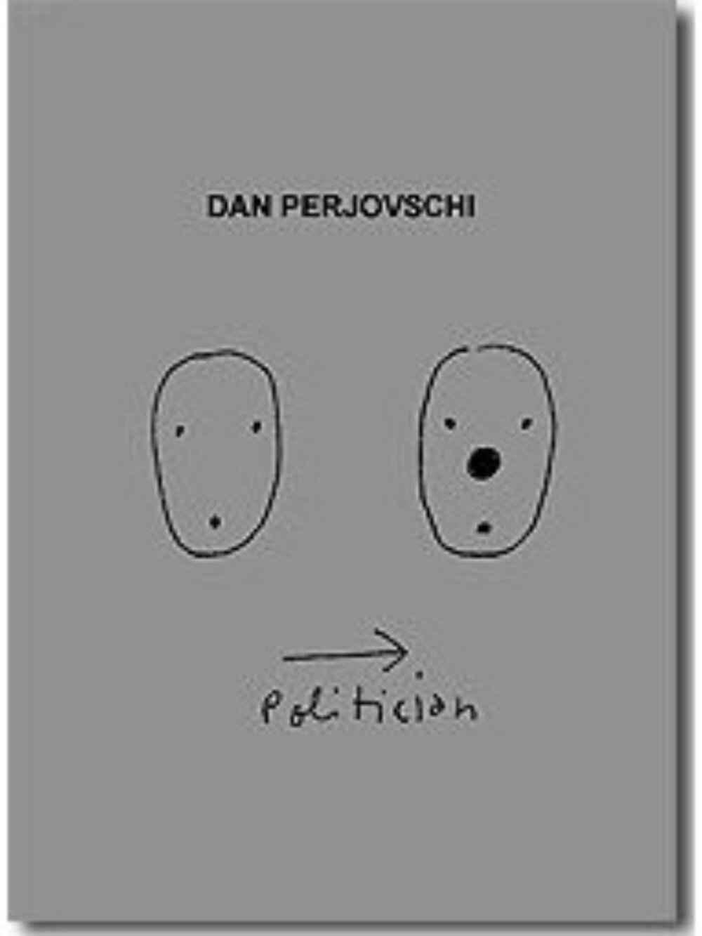 Dan Perjovschi A Book with an Attitude Art Book Politician Geneva 2007